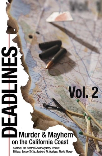 Deadlines Murder and Mayhem on the California Coast: Volume #2
