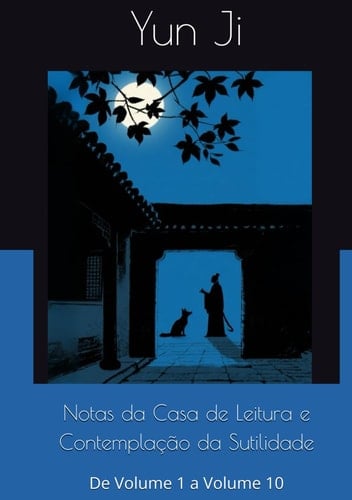 Notas da Casa de Leitura e Contemplação da Sutilidade: De Volumen1 a Volume 10 (Portuguese Edition)