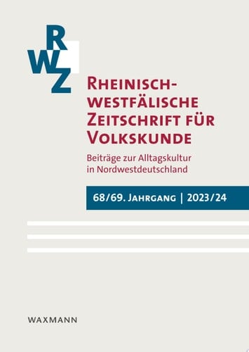 Rheinisch-westfälische Zeitschrift für Volkskunde 68/69 (2023/2024) Beiträge zur Alltagskultur in Nordwestdeutschland. 'Kommunikation im ländlichen Raum'/'Ländliche Architektur des frühen 20. Jahrhunderts'