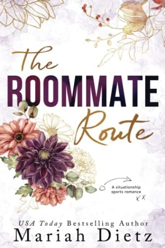 The Roommate Route: A Situationship Sports Romance