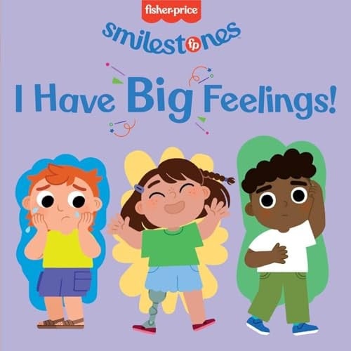Fisher-Price: I Have Big Feelings! (Smilestones)