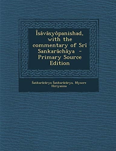 Isavasyopanishad, with the Commentary of Sri Sankarachaya - Primary Source Edition