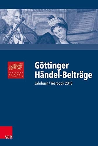 Göttinger Händel-Beiträge, Band 19 Jahrbuch/Yearbook 2018
