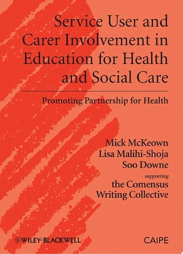 Service User and Carer Involvement in Education for Health and Social Care Promoting Partnership for Health