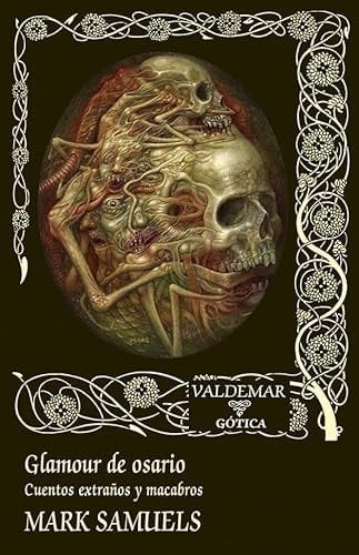 Glamour De Osario: Cuentos Extra?os Y Macabros