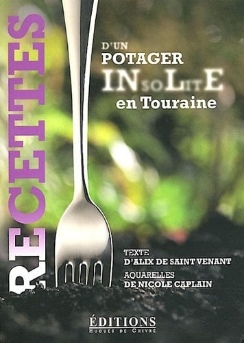 Recettes d'un potager insolite en Touraine