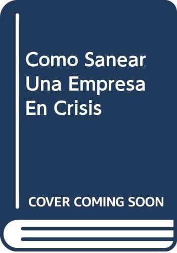 Como Sanear Una Empresa en Crisis