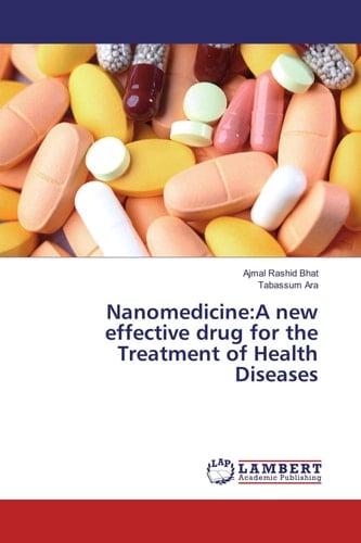 Nanomedicine:A new effective drug for the Treatment of Health Diseases