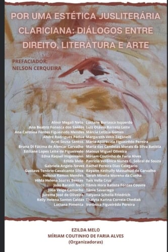 POR UMA ESTÉTICA JUSLITERÁRIA CLARICIANA:: DIÁLOGOS ENTRE DIREITO, LITERATURA E ARTE (Portuguese Edition)