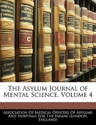 The Asylum Journal of Mental Science, Volume 4