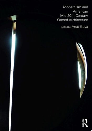 Modernism and American Mid-20th Century Sacred Architecture