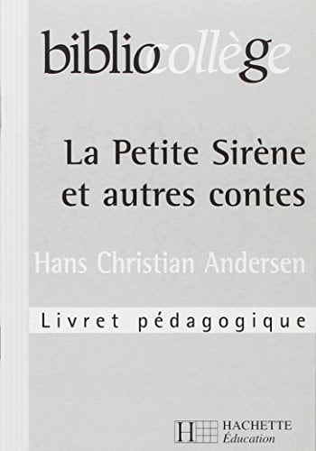 "La petite sirène" et autres contes, Hans Christian Andersen livret pédagogique