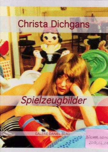 Christa Dichgans, Spielzeugbilder 1967 - 1977 New York - Florenz - Berlin