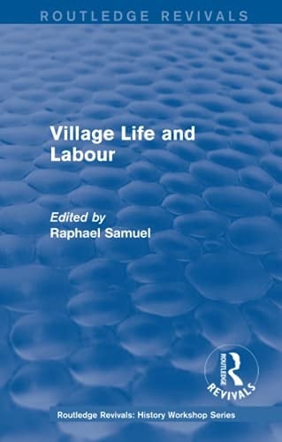 Routledge Revivals: Village Life and Labour (1975)