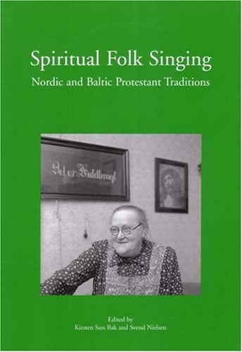 Spiritual Folk Singing: Nordic and Baltic Protestant Traditions