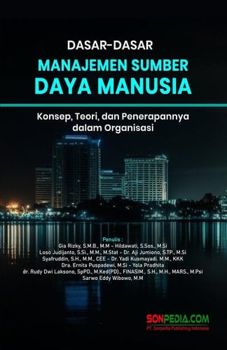 Dasar-Dasar Manajemen Sumber Daya Manusia : Konsep, Teori, dan Penerapannya dalam Organisasi