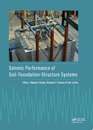 Seismic Performance of Soil-Foundation-Structure Systems Selected Papers from the International Workshop on Seismic Performance of Soil-Foundation-Structure Systems, Auckland, New Zealand, 21-22 November 2016