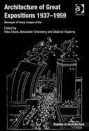 Architecture of Great Expositions Reckoning with Global War 1937-1958