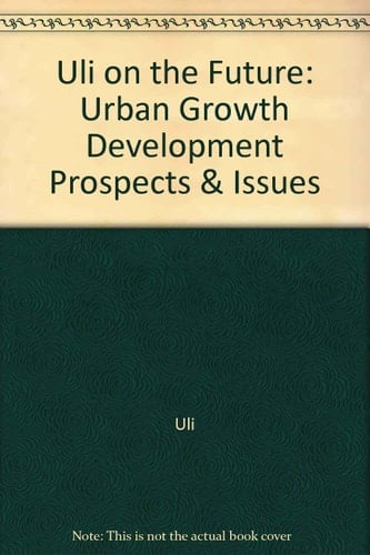 Uli on the Future: Urban Growth, Development Prospects & Issues (Uli on the Future)