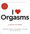 I Love Orgasms A Guide to More