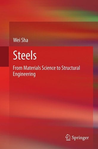 Steels From Materials Science to Structural Engineering