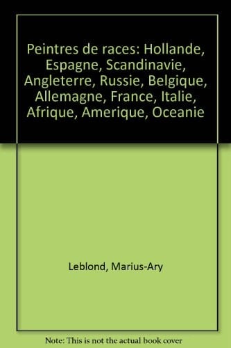 Peintres de races Hollande, Espagne, Scandinavie, Angleterre, Russie, Belgique, Allemagne, France, Italie, Afrique, Amérique, Océanie