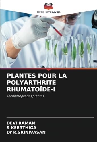 PLANTES POUR LA POLYARTHRITE RHUMATOÏDE-I: Technologie des plantes (French Edition)