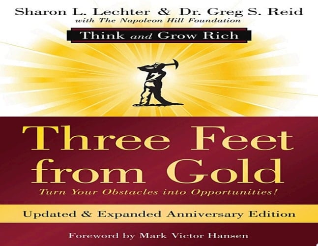Three Feet from Gold: Updated Anniversary Edition Turn Your Obstacles into Opportunities! (Think and Grow Rich®)