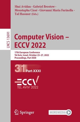 Computer Vision – ECCV 2022 17th European Conference, Tel Aviv, Israel, October 23–27, 2022, Proceedings, Part XXXI