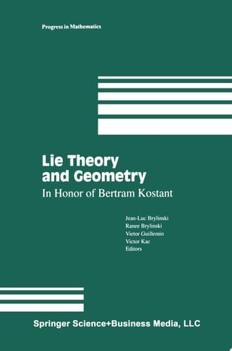 Lie Theory and Geometry In Honor of Bertram Kostant