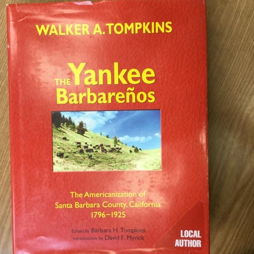 The Yankee Barbareños The Americanization of Santa Barbara County, California, 1796-1925