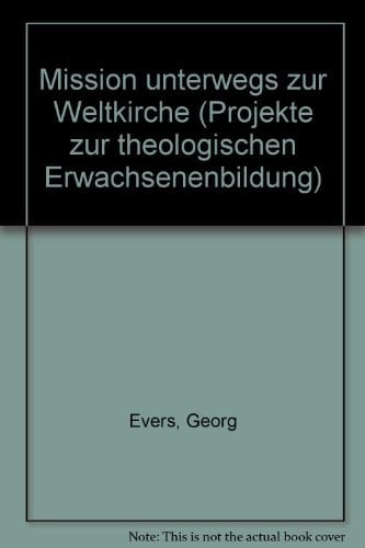 Mission unterwegs zur Weltkirche