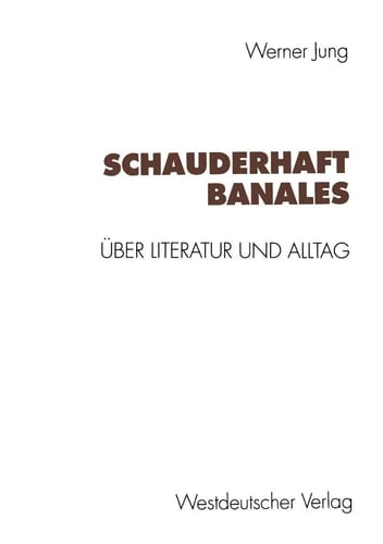 Schauderhaft Banales: Über Alltag und Literatur (German Edition)