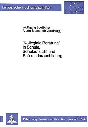 "Kollegiale Beratung" in Schule, Schulaufsicht und Referendarausbildung