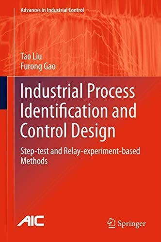 Industrial Process Identification and Control Design Step-test and Relay-experiment-based Methods