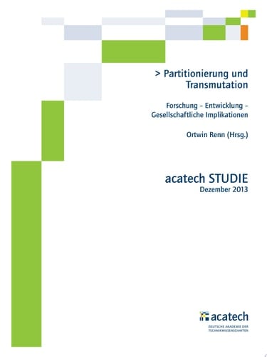 Partitionierung und Transmutation Forschung – Entwicklung – Gesellschaftliche Implikationen