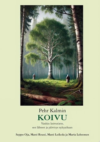 Pehr Kalmin koivu Vanhin koivutieto, sen lähteet ja päivitys nykyaikaan