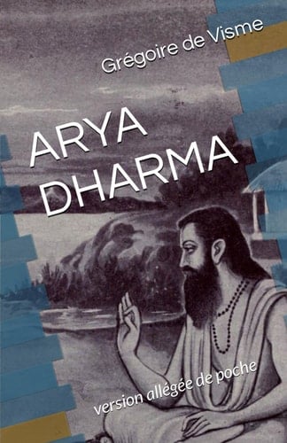 Arya-Dharma: L'héritage indo-européen (version allégée de poche) (French Edition)