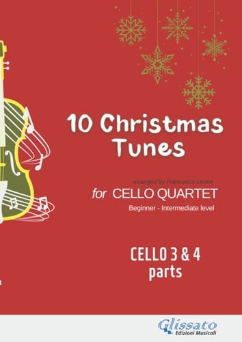 (cellos 3 & 4 parts) 10 easy Christmas tunes for Cello Quartet: beginner/intermediate