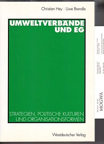 Umweltverbände und EG: Strategien, politische Kulturen und Organisationsformen (German Edition)