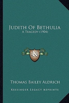 Judith Of Bethulia: A Tragedy (1904)