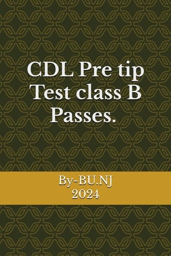 CDL Pre tip Test class B Passes.