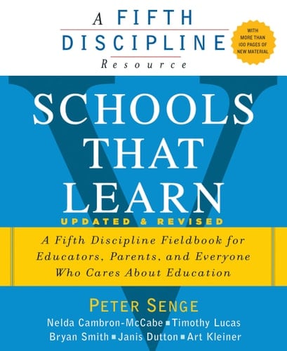 Schools That Learn (Updated and Revised) A Fifth Discipline Fieldbook for Educators, Parents, and Everyone Who Cares About Education