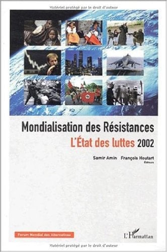 Mondialisation des Rø sistances. L'Etat des luttes 2002 [Paperback] [Nov 01, 2003] Houtart, Franø§ois and Amin, Samir