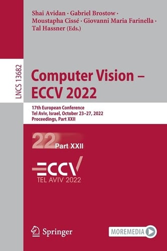 Computer Vision – ECCV 2022 17th European Conference, Tel Aviv, Israel, October 23–27, 2022, Proceedings, Part XXII