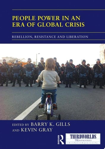 People Power in an Era of Global Crisis Rebellion, Resistance and Liberation