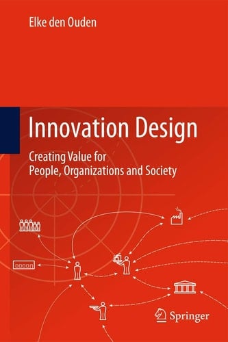 Innovation Design Creating Value for People, Organizations and Society