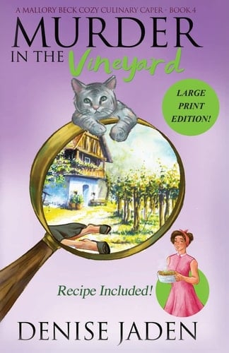 Murder in the Vineyard A Mallory Beck Cozy Culinary Caper