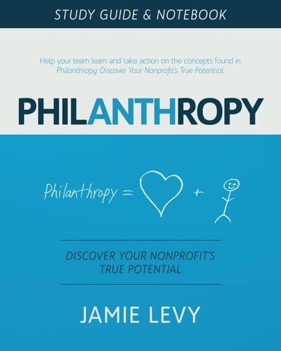 Philanthropy Study Guide: Discover Your Nonprofit's True Potential