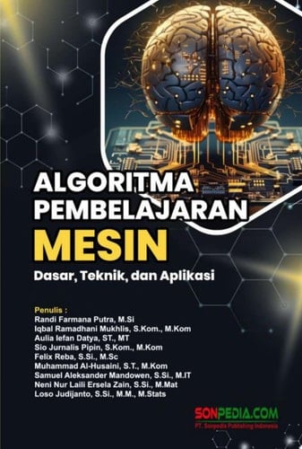 Algoritma Pembelajaran Mesin: Dasar, Teknik, dan Aplikasi